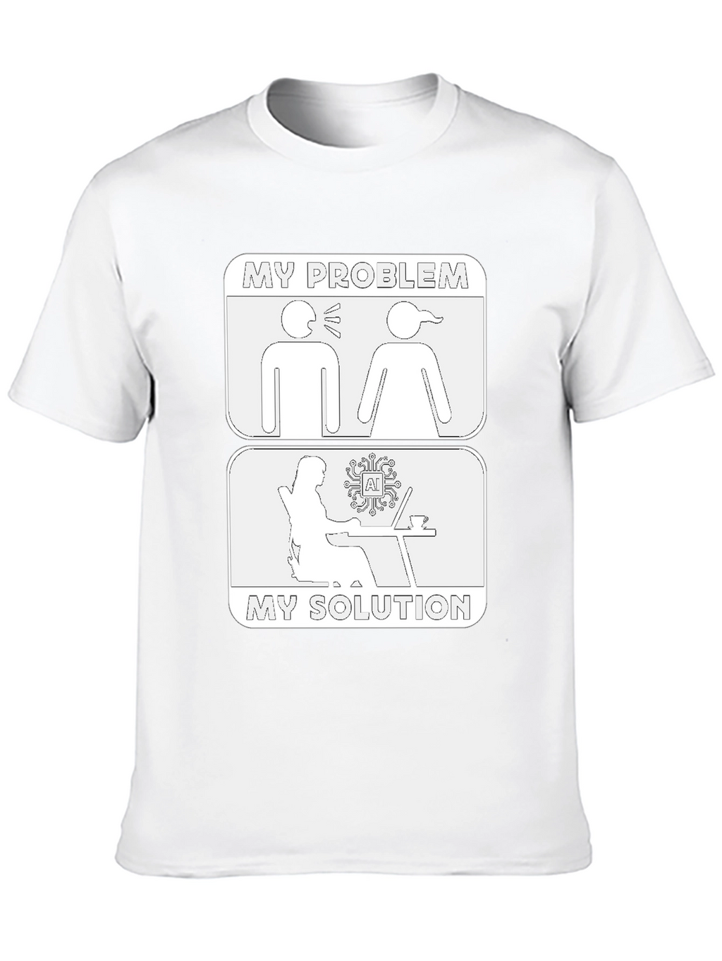 AI My Problem My Solution T-Shirt