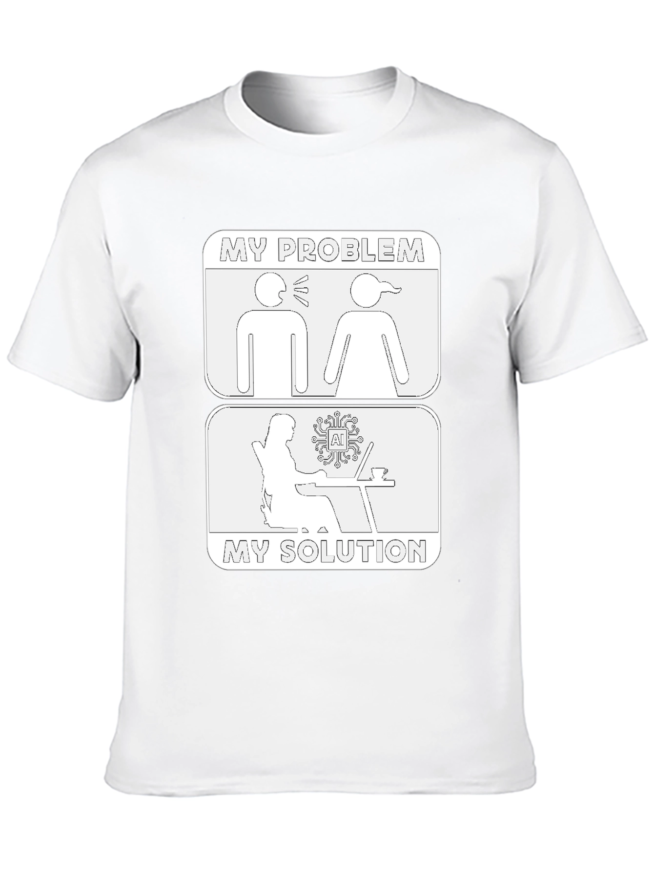 AI My Problem My Solution T-Shirt