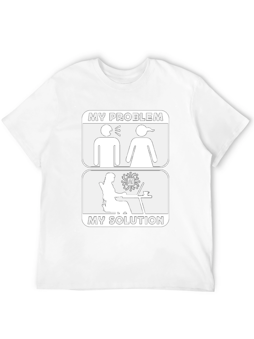 AI My Problem My Solution T-Shirt