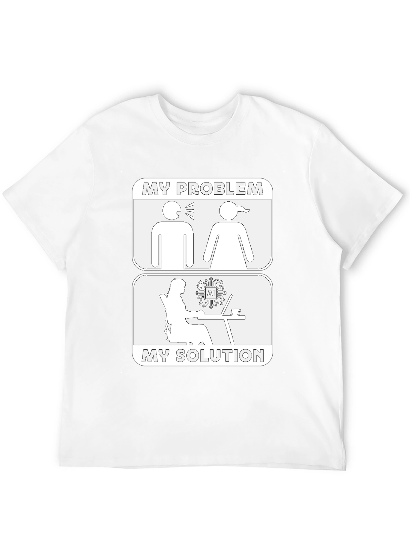 AI My Problem My Solution T-Shirt