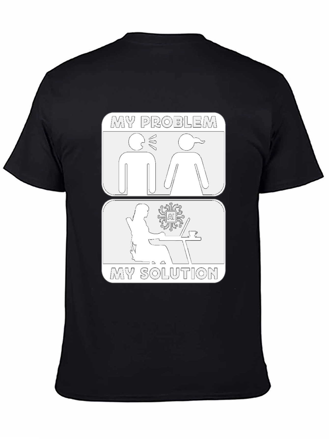 AI My Problem My Solution T-Shirt