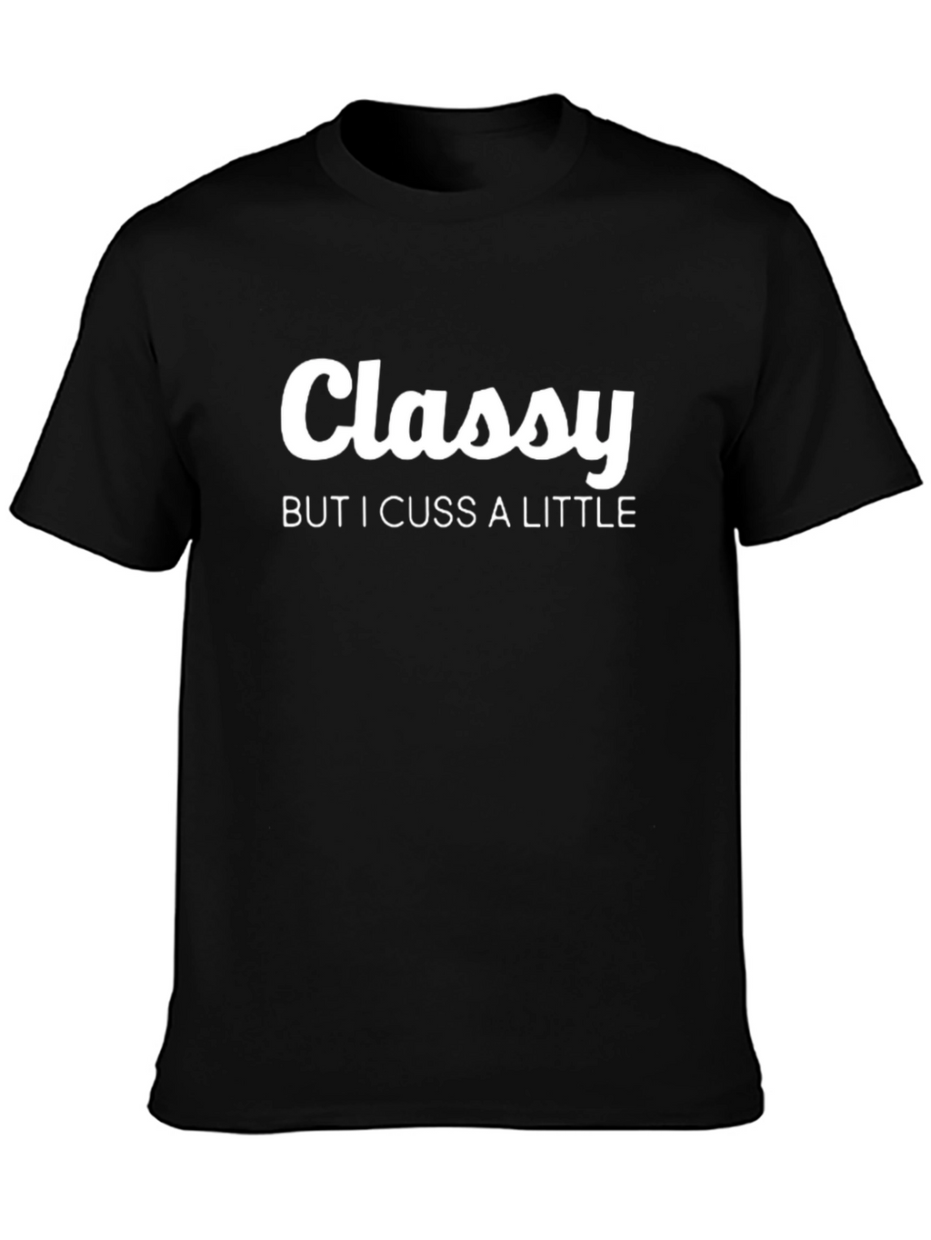 Classy Cuss T-Shirt - Funny Graphic Tee