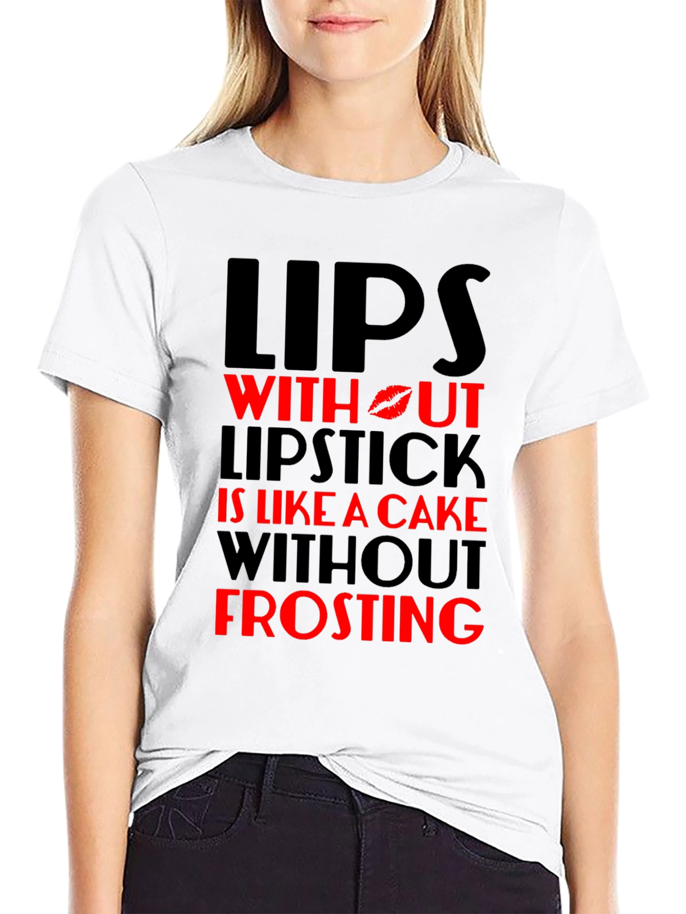 Lips Without Lipstick T-Shirt - Cake & Frosting