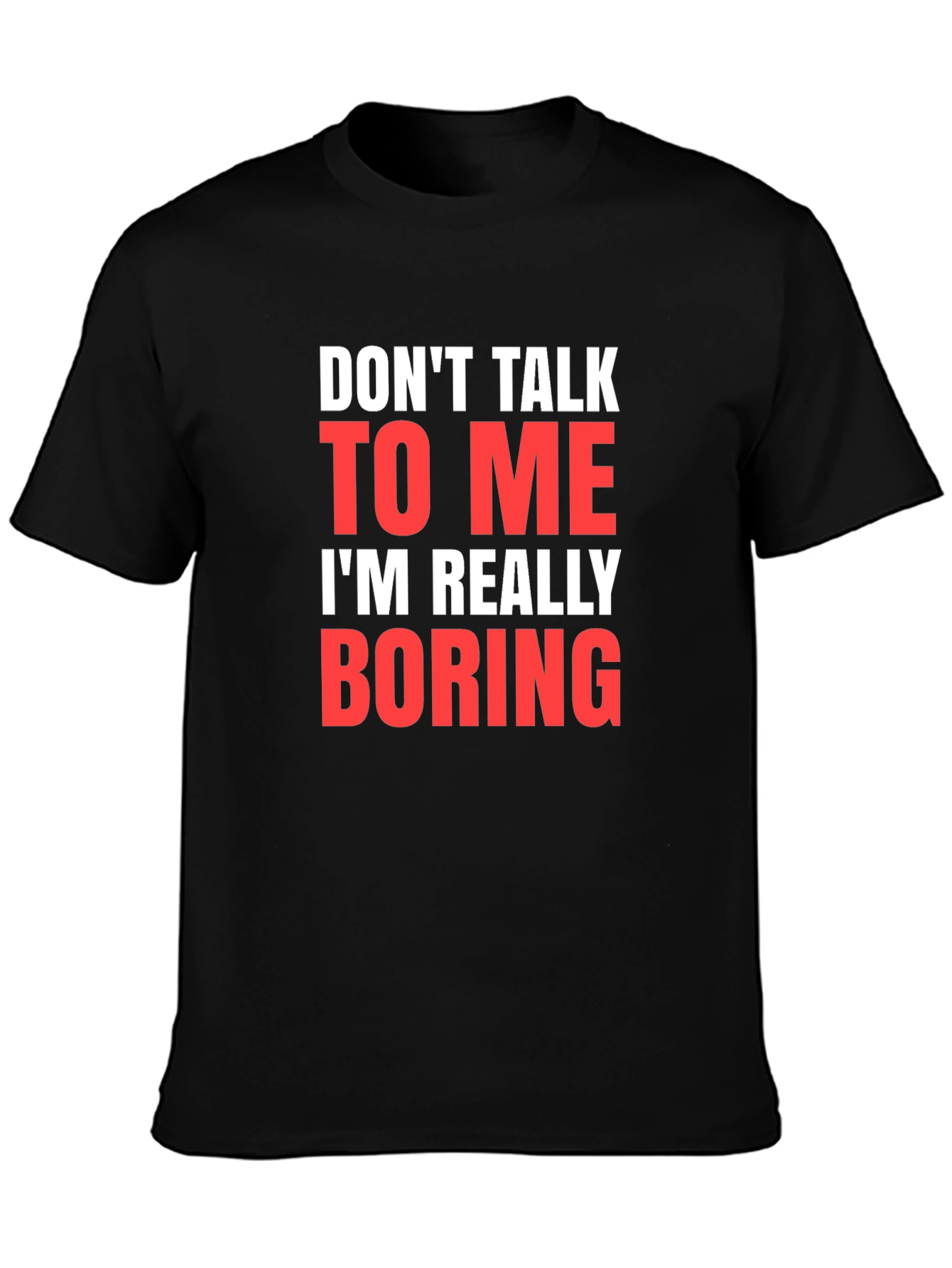 Funny Sarcastic Graphic Tee - Dont Talk to Me T-Shirt