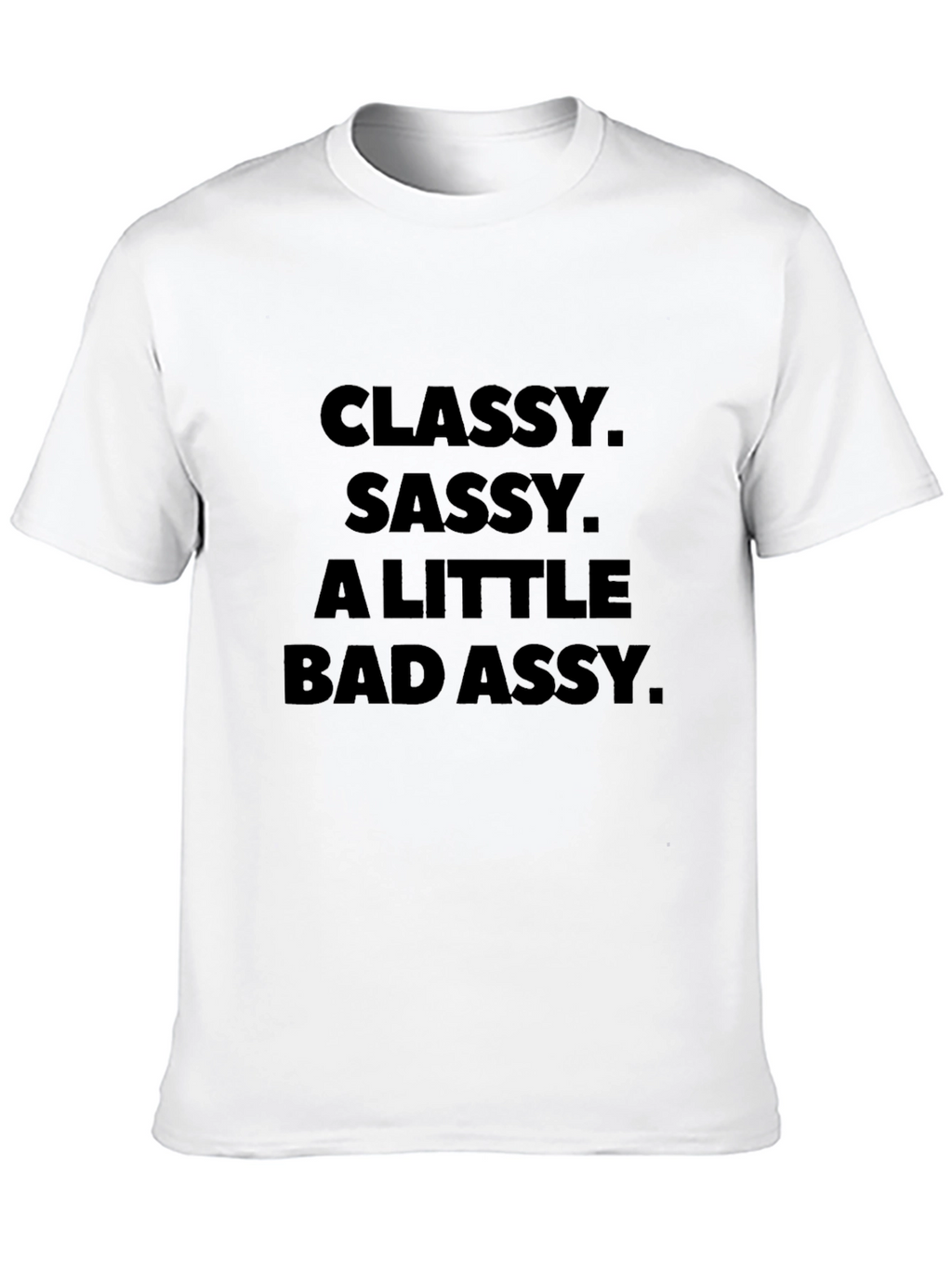 Classy Sassy Bad Assy Black T-Shirt