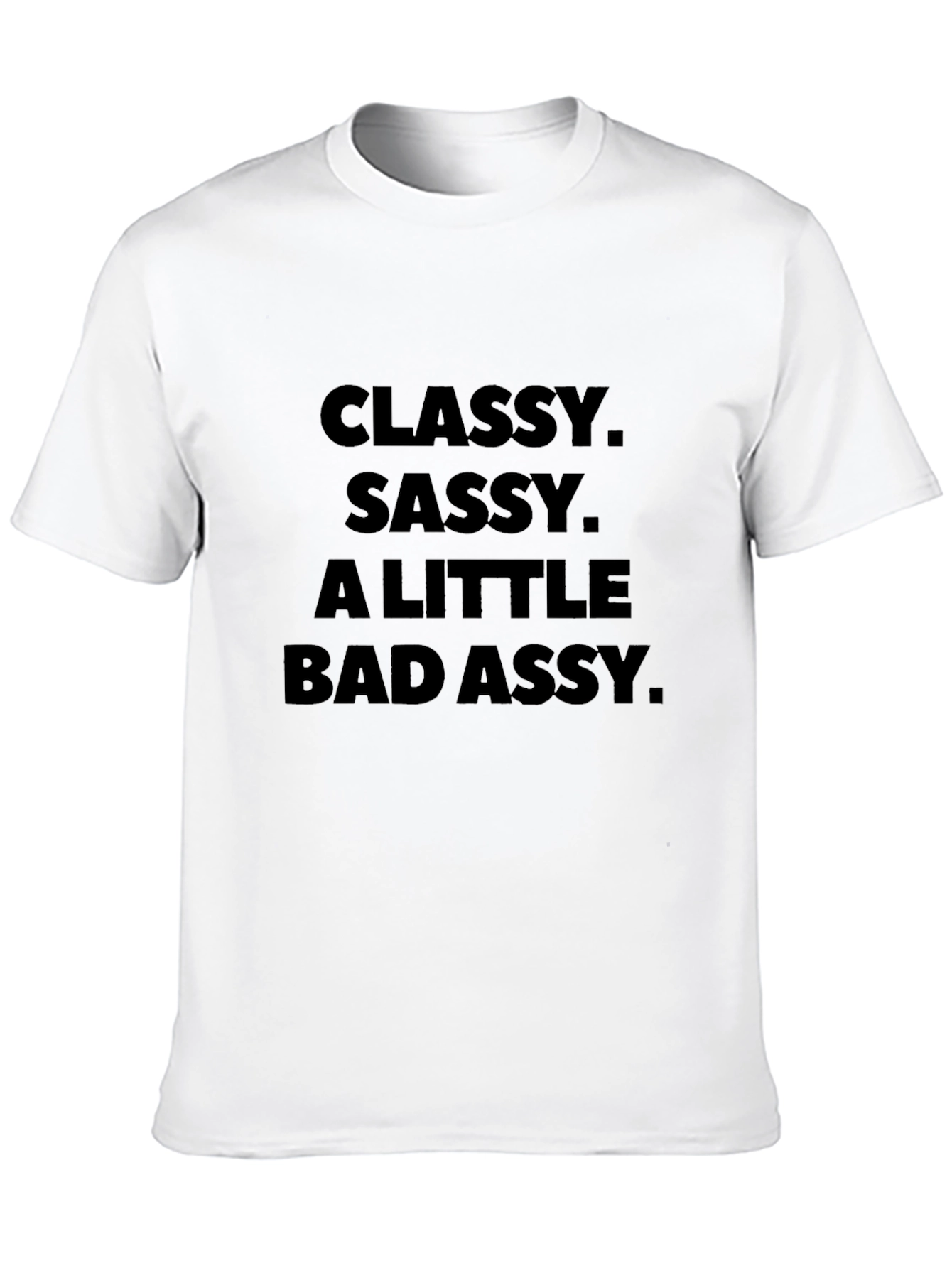 Classy Sassy Bad Assy Black T-Shirt