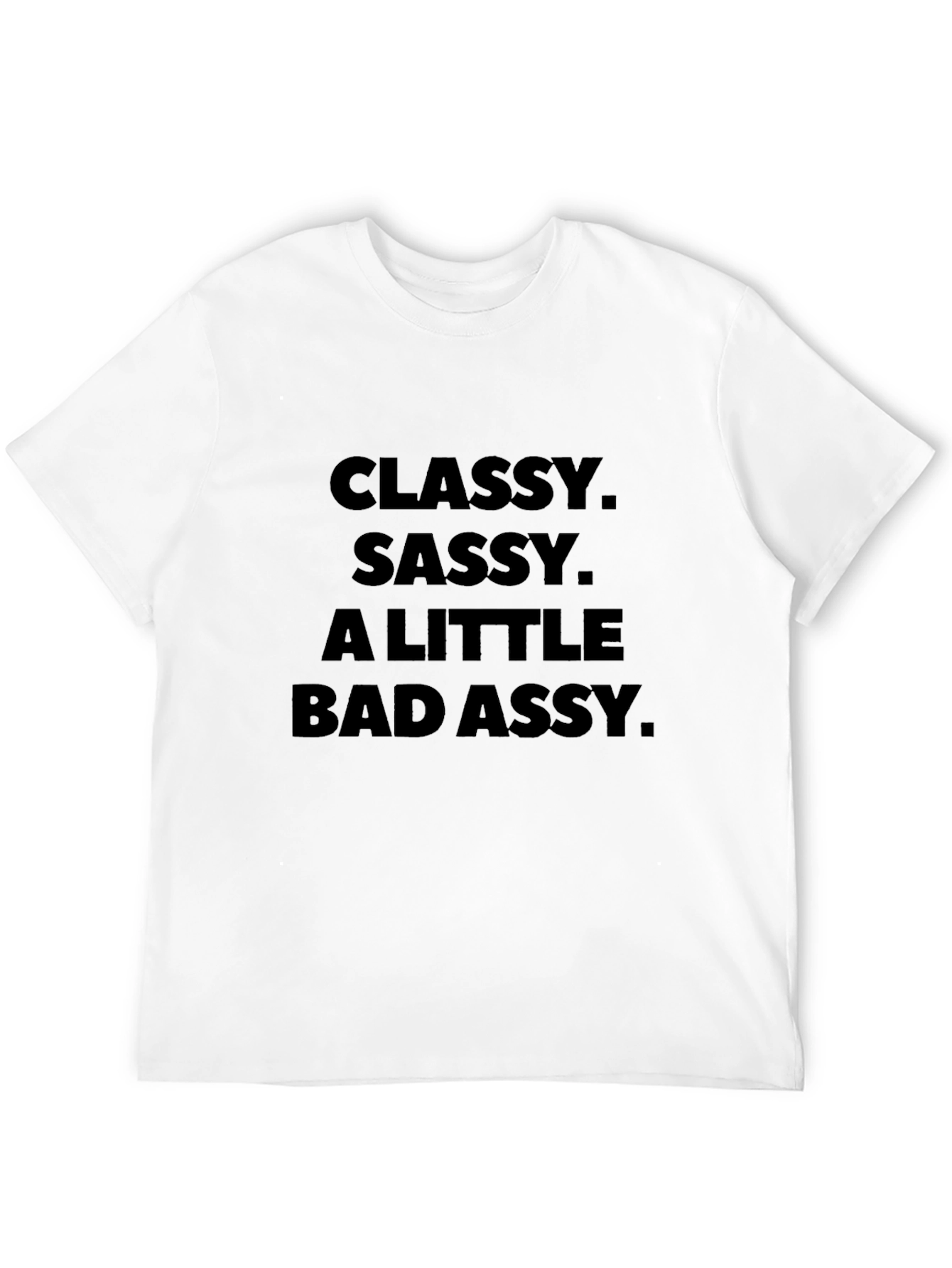 Classy Sassy Bad Assy Black T-Shirt