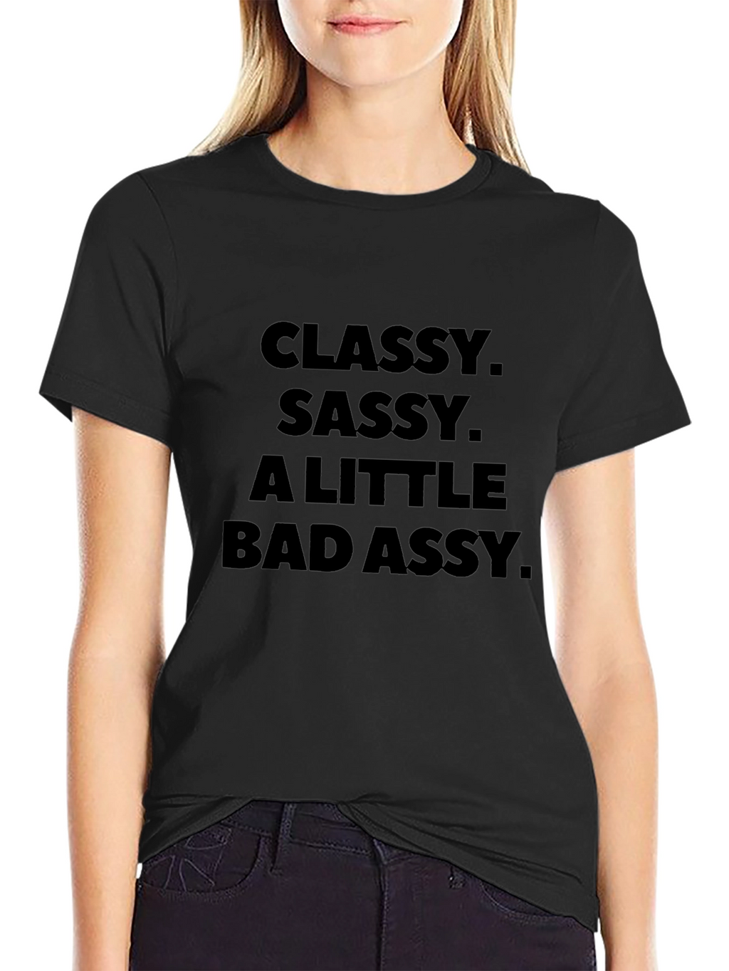 Classy Sassy Bad Assy Black T-Shirt