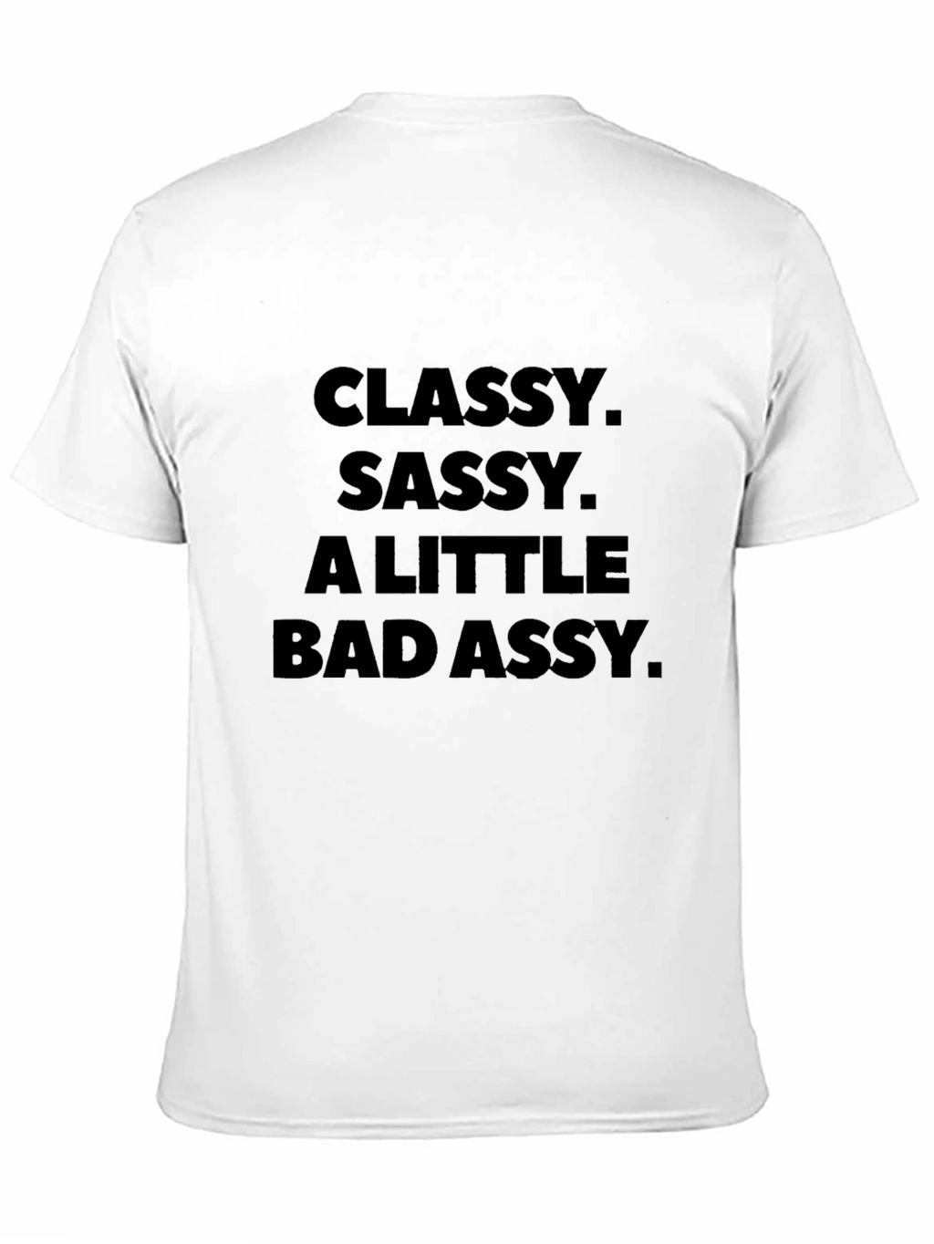 Classy Sassy Bad Assy Black T-Shirt