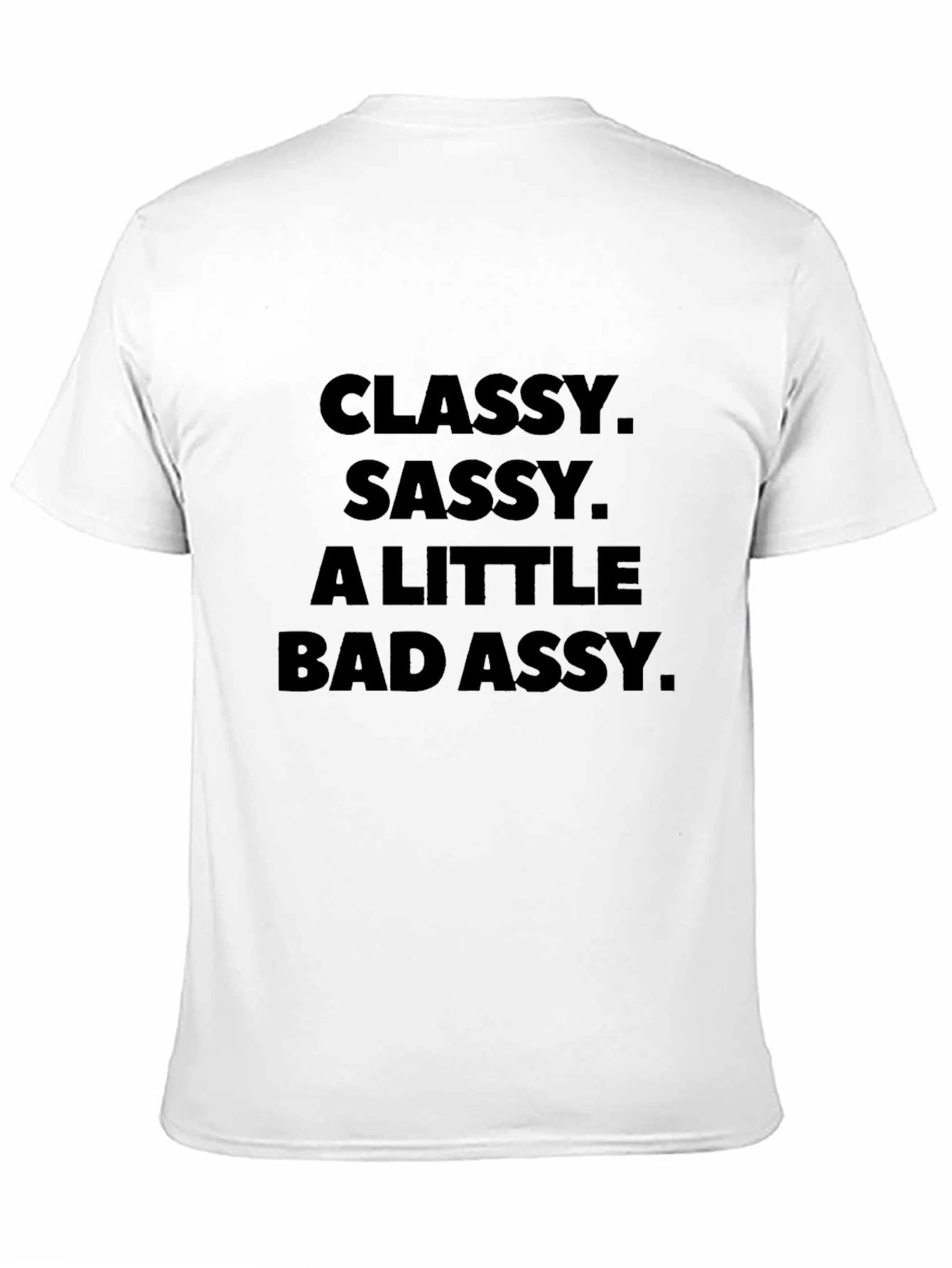 Classy Sassy Bad Assy Black T-Shirt