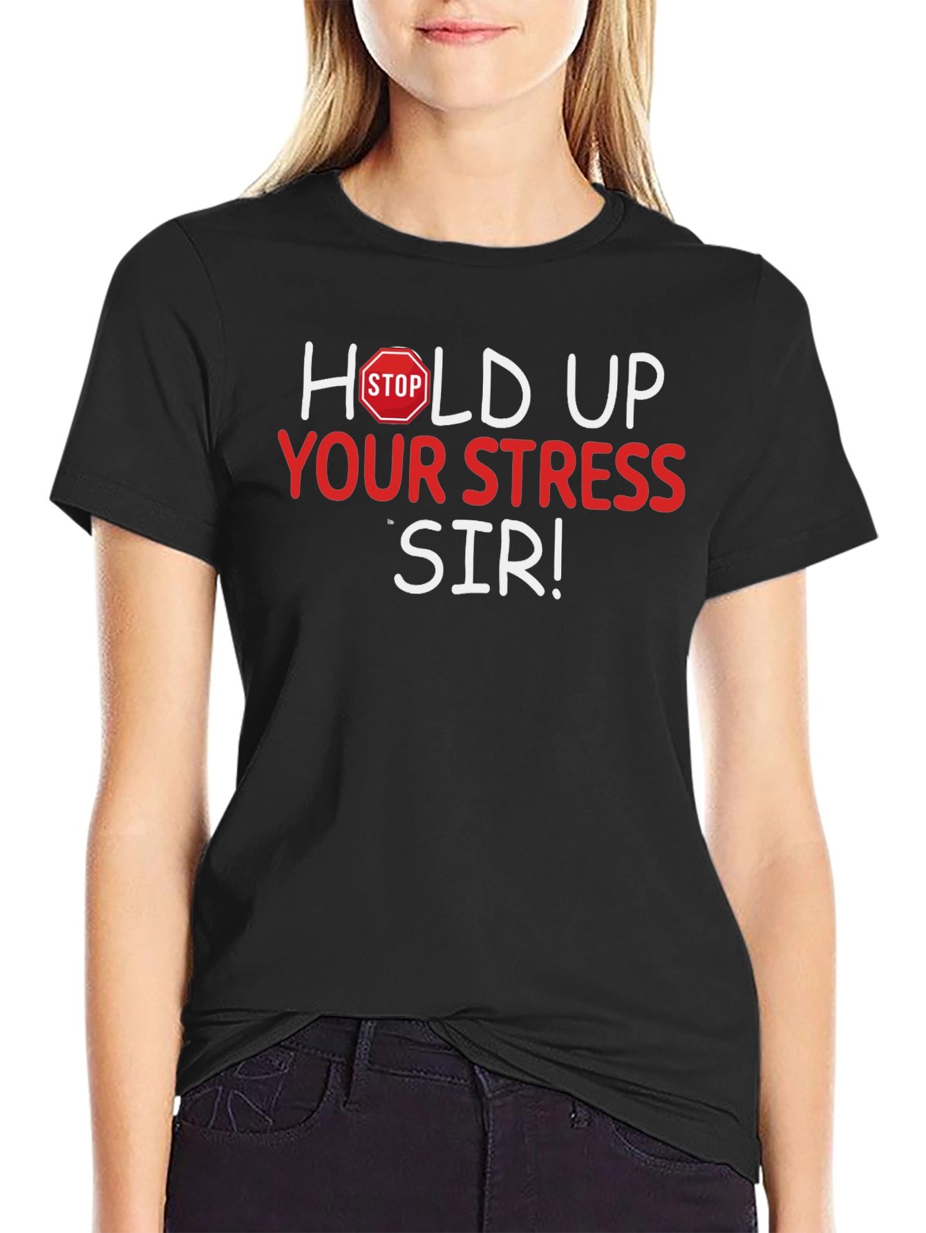 Hold Up Your Stress Sir! Novelty T-Shirt