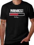 Pharmacist Loading T-Shirt - Funny Pharmacy Tee