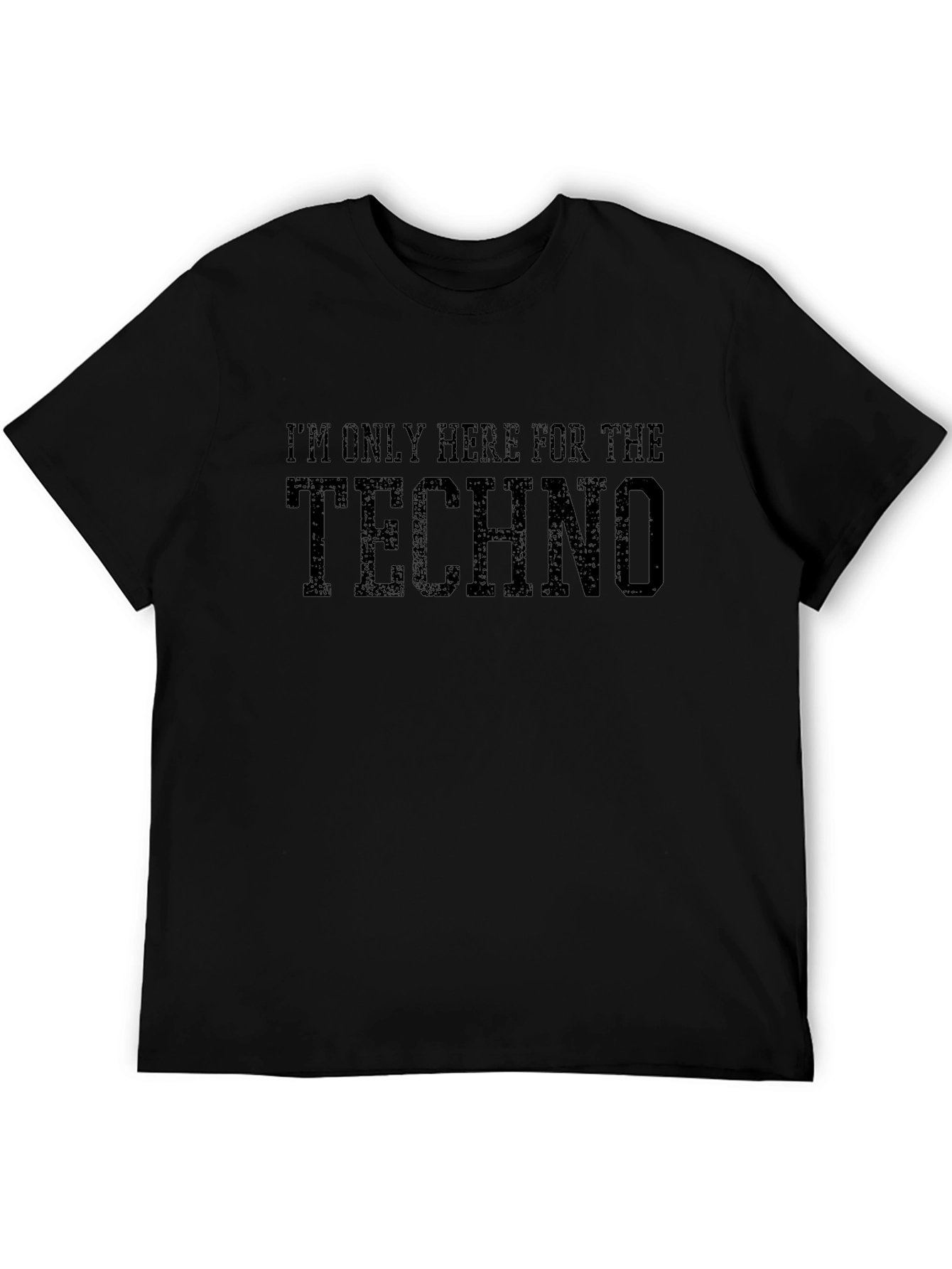Techno Music T-Shirt - Im Only Here for the Techno