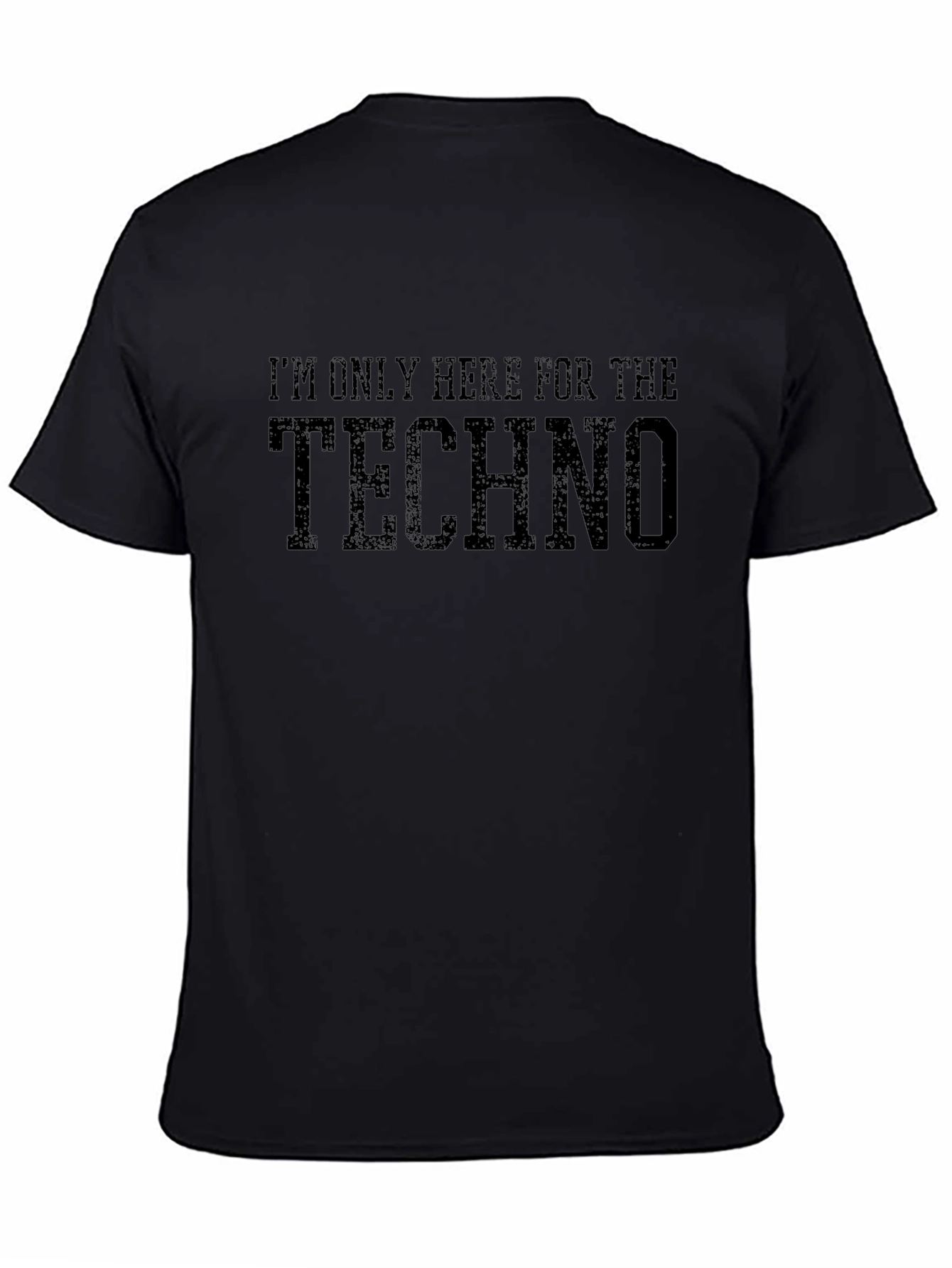 Techno Music T-Shirt - Im Only Here for the Techno