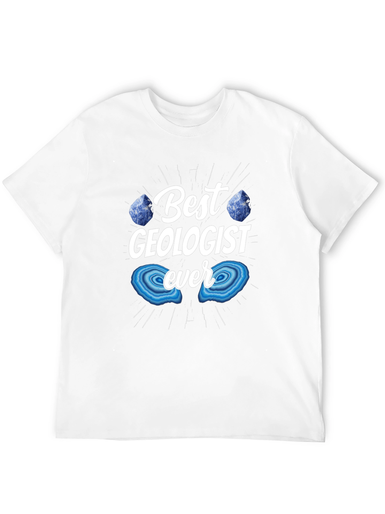 Best Geologist Ever T-Shirt - Geology Gift