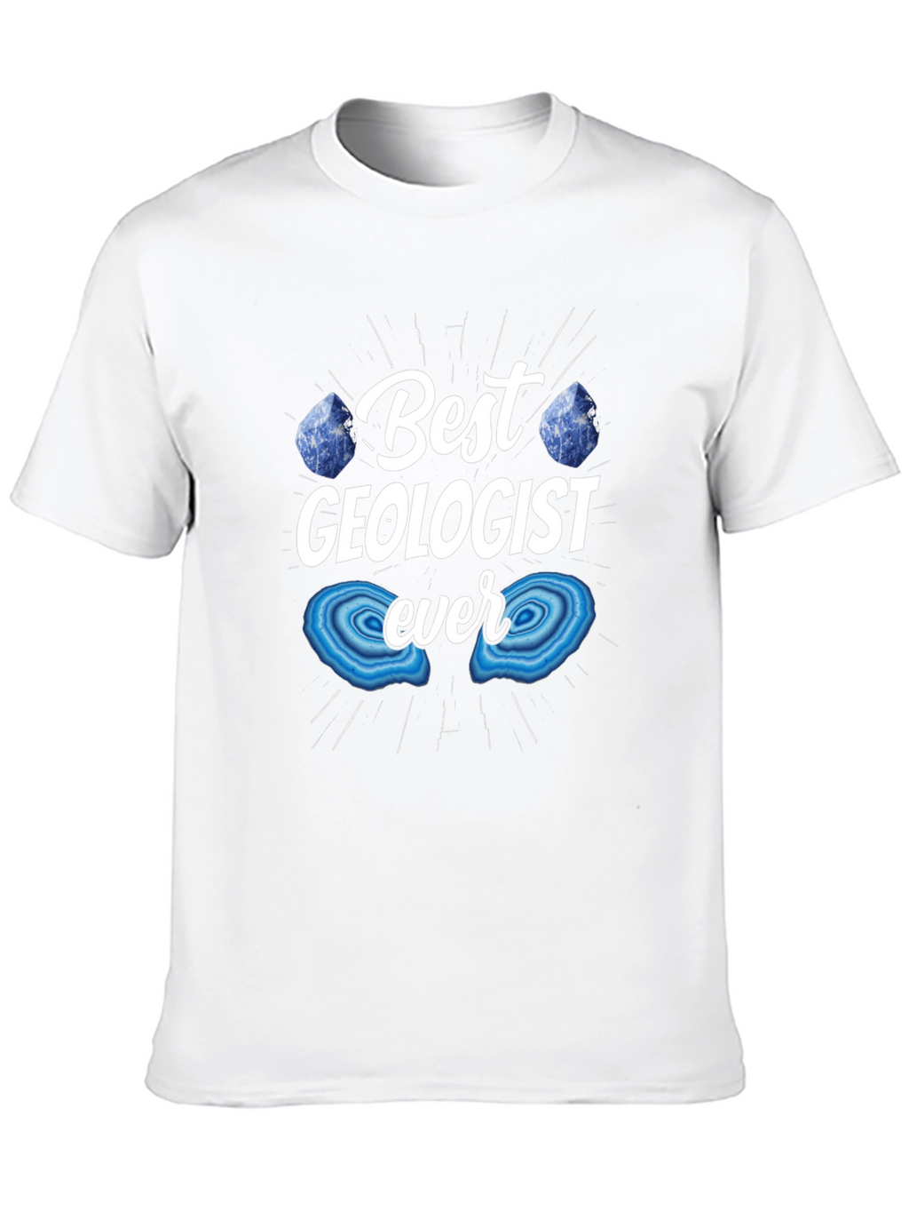 Best Geologist Ever T-Shirt - Geology Gift