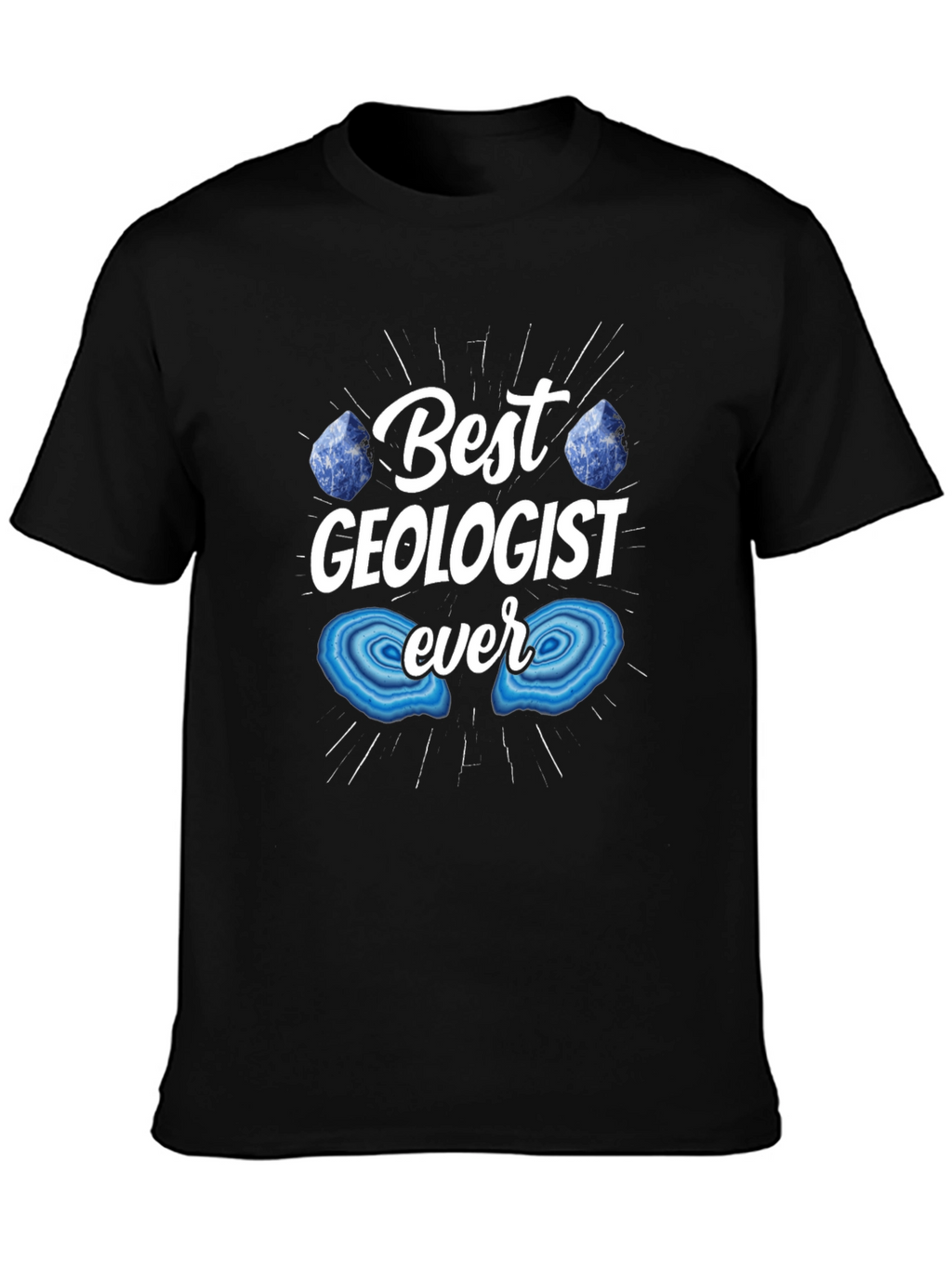 Best Geologist Ever T-Shirt - Geology Gift