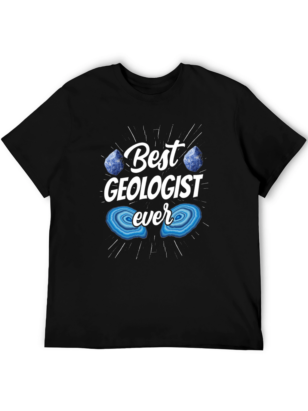 Best Geologist Ever T-Shirt - Geology Gift