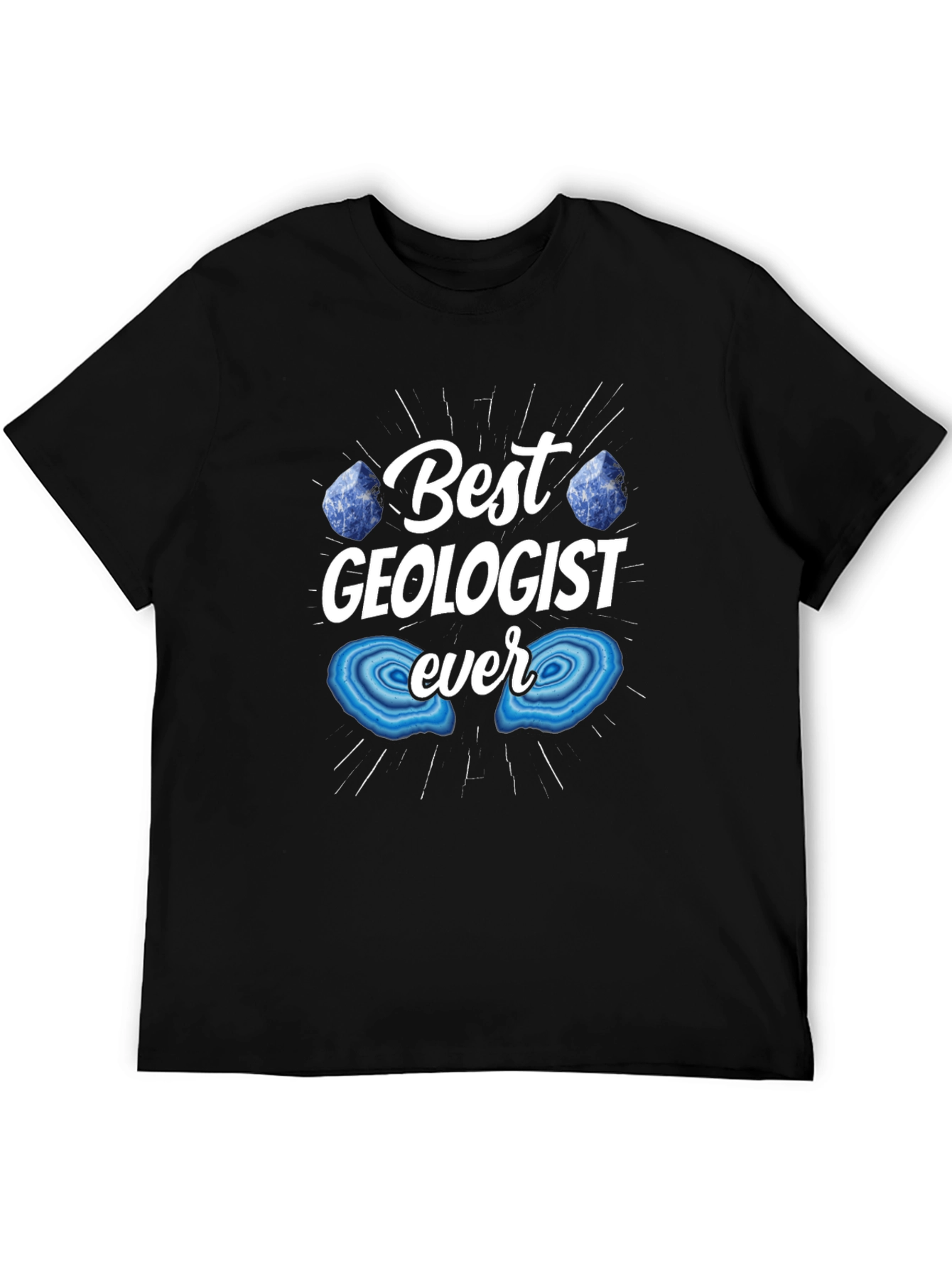 Best Geologist Ever T-Shirt - Geology Gift