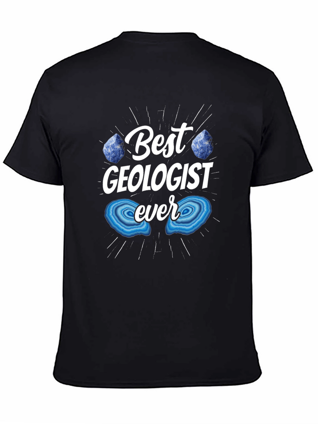 Best Geologist Ever T-Shirt - Geology Gift