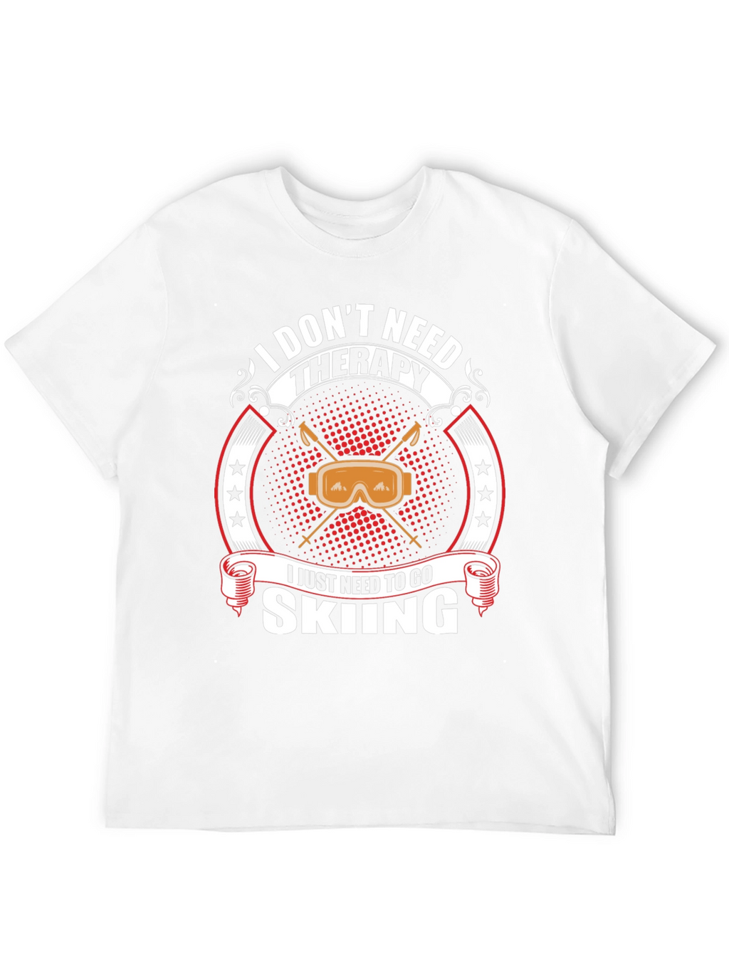 I Dont Need Therapy Skiing T-Shirt