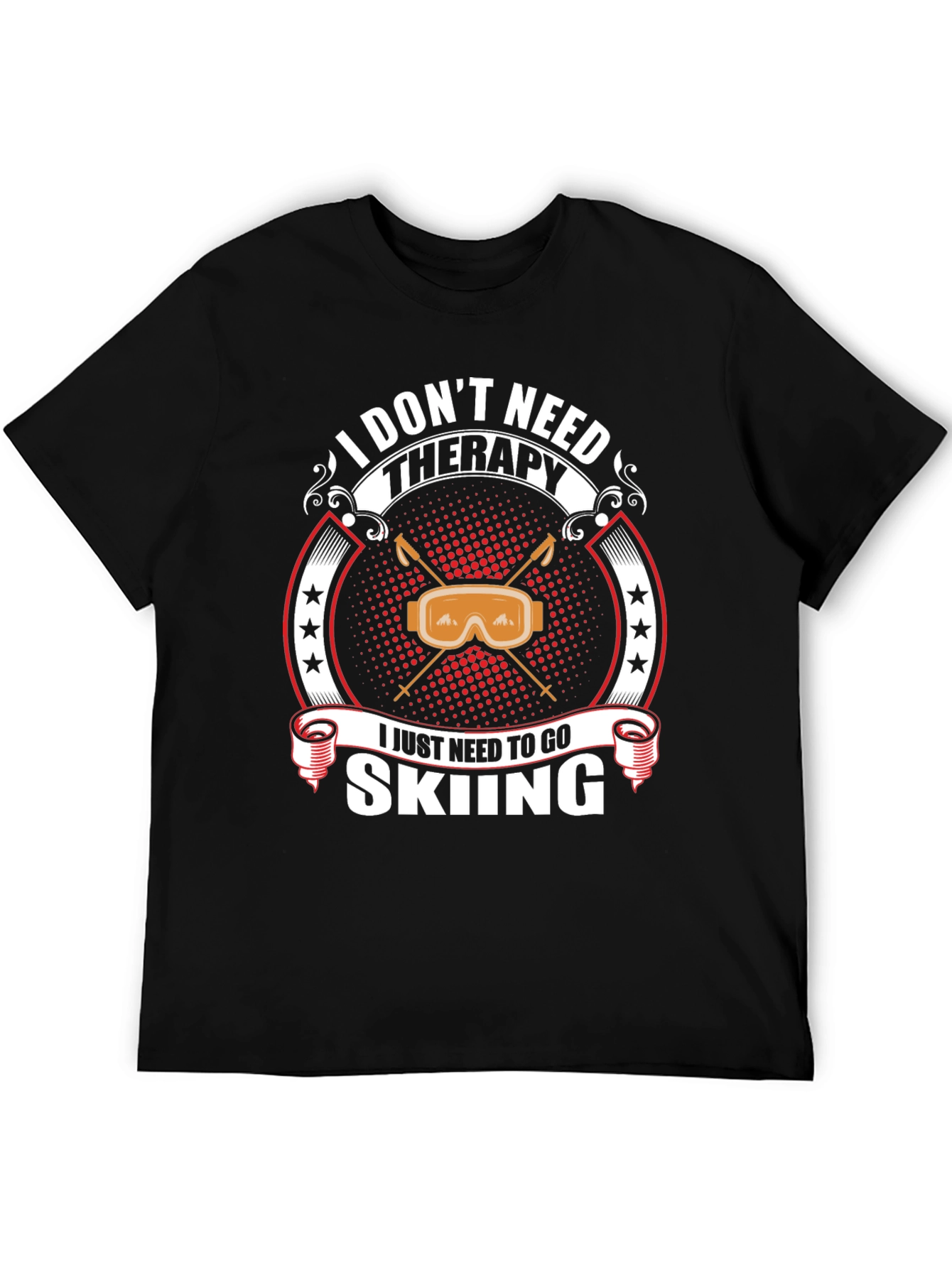 I Dont Need Therapy Skiing T-Shirt