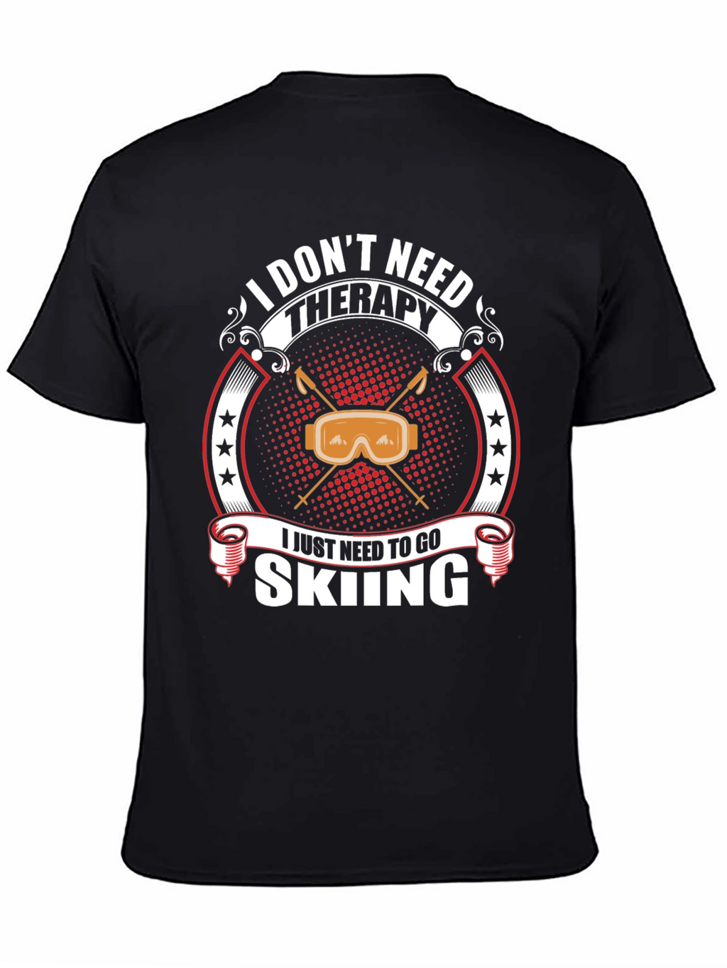 I Dont Need Therapy Skiing T-Shirt