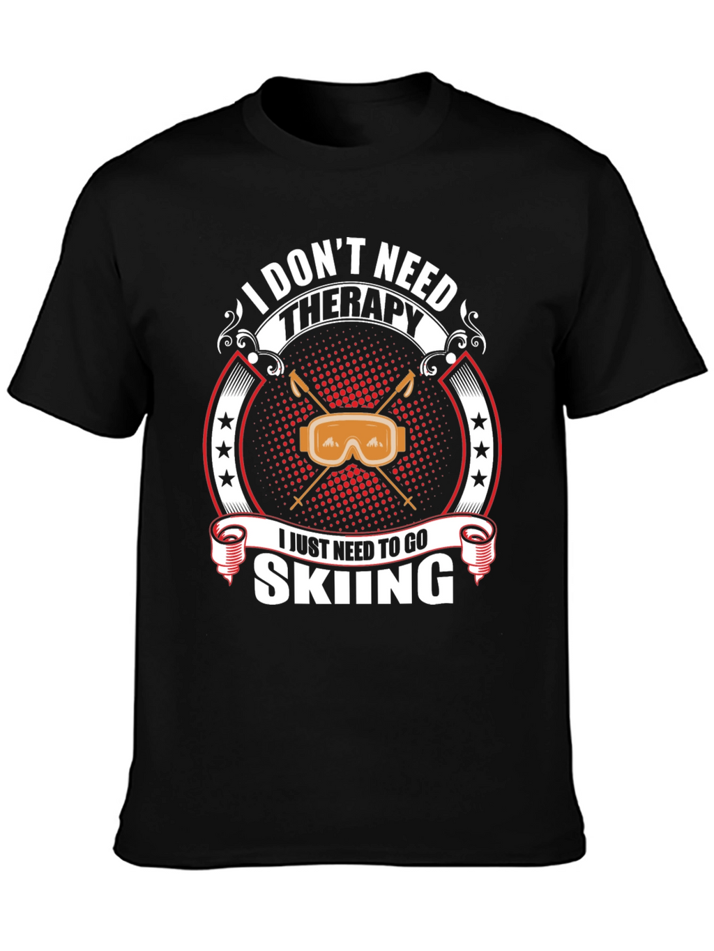 I Dont Need Therapy Skiing T-Shirt
