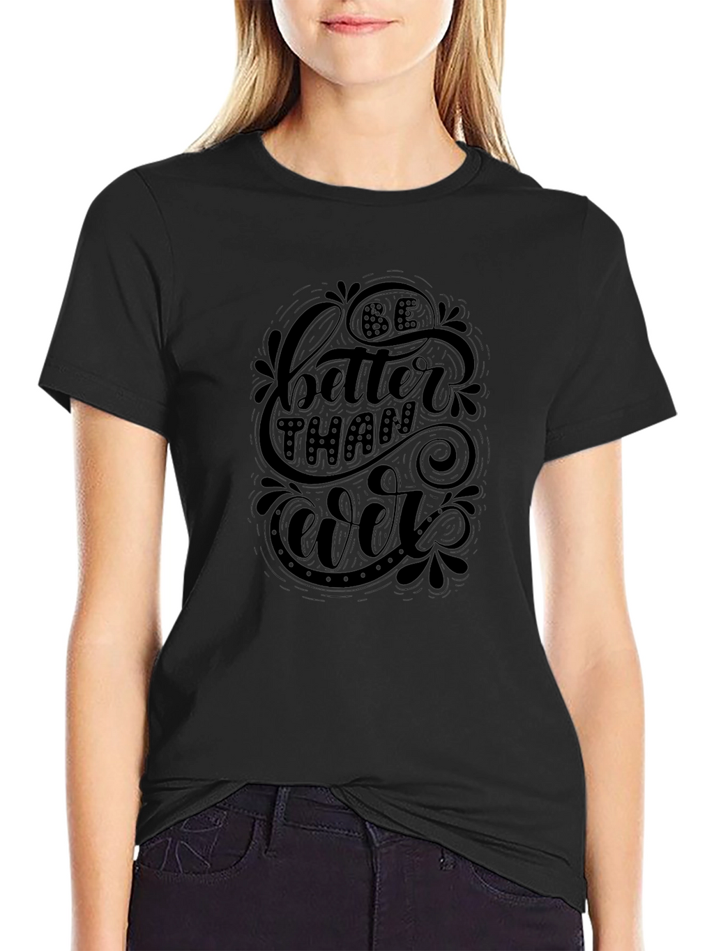 Be Better Than Ever Black Graphic T-Shirt
