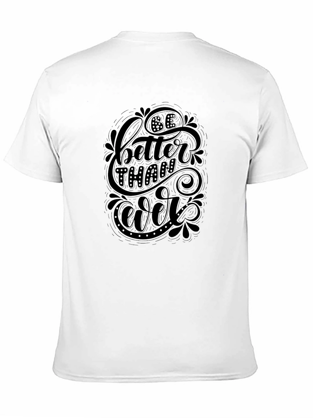 Be Better Than Ever Black Graphic T-Shirt