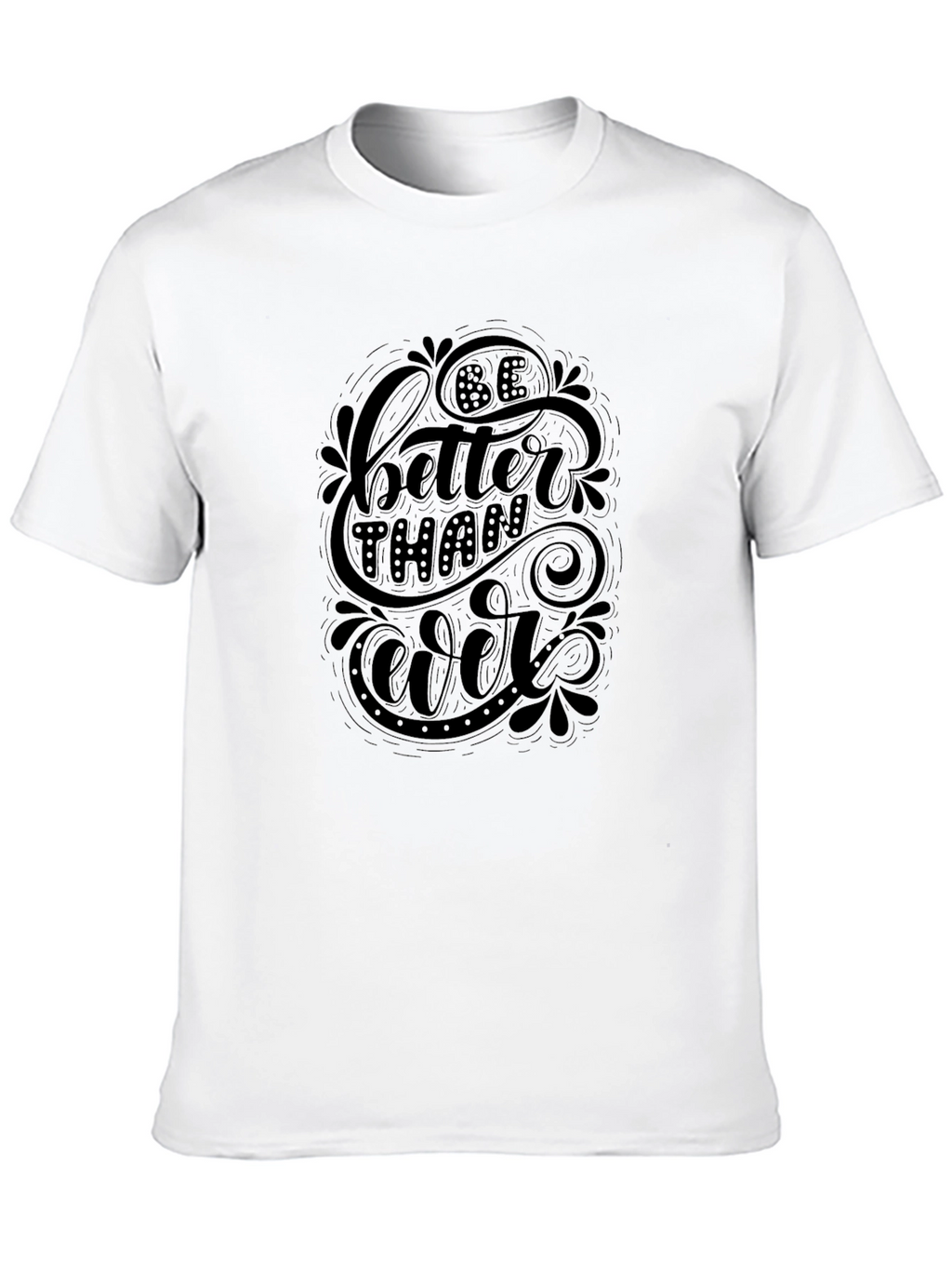 Be Better Than Ever Black Graphic T-Shirt