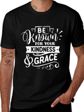 Be Known For Your Kindness & Grace T-Shirt