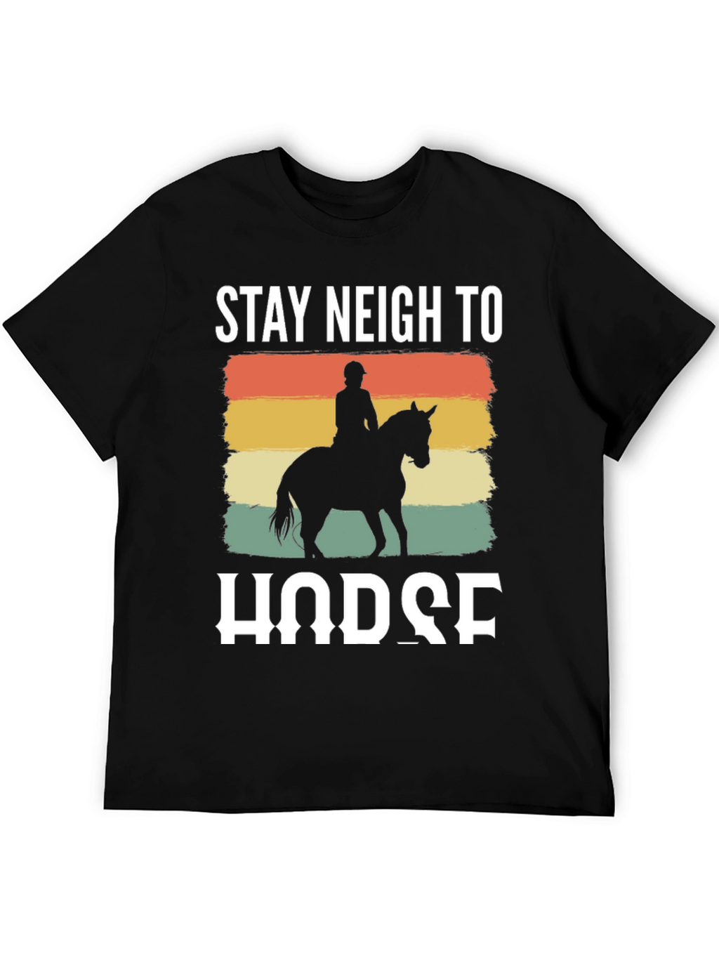 Stay Neigh to Horse Graphic Tee