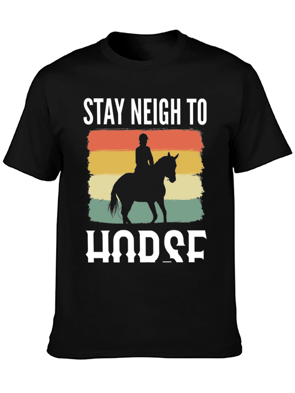 Stay Neigh to Horse Graphic Tee