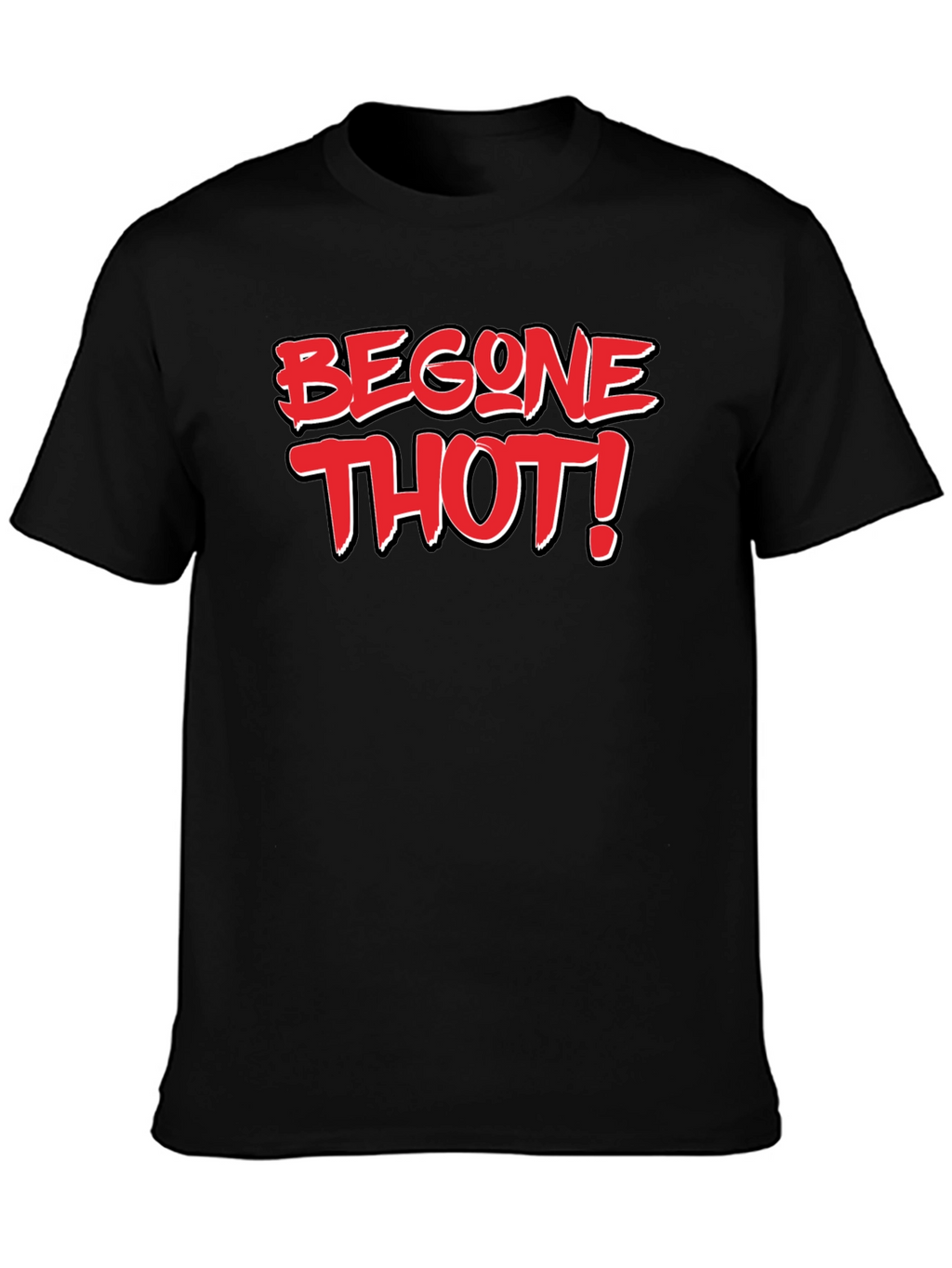 Begone Thot! Black T-Shirt - Bold Graphic Novelty Tee