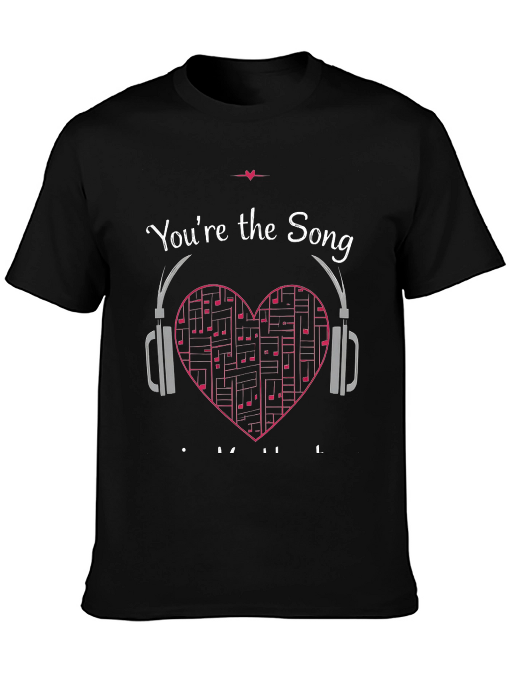Youre the Song T-Shirt Music Heart Headphones Graphic Tee