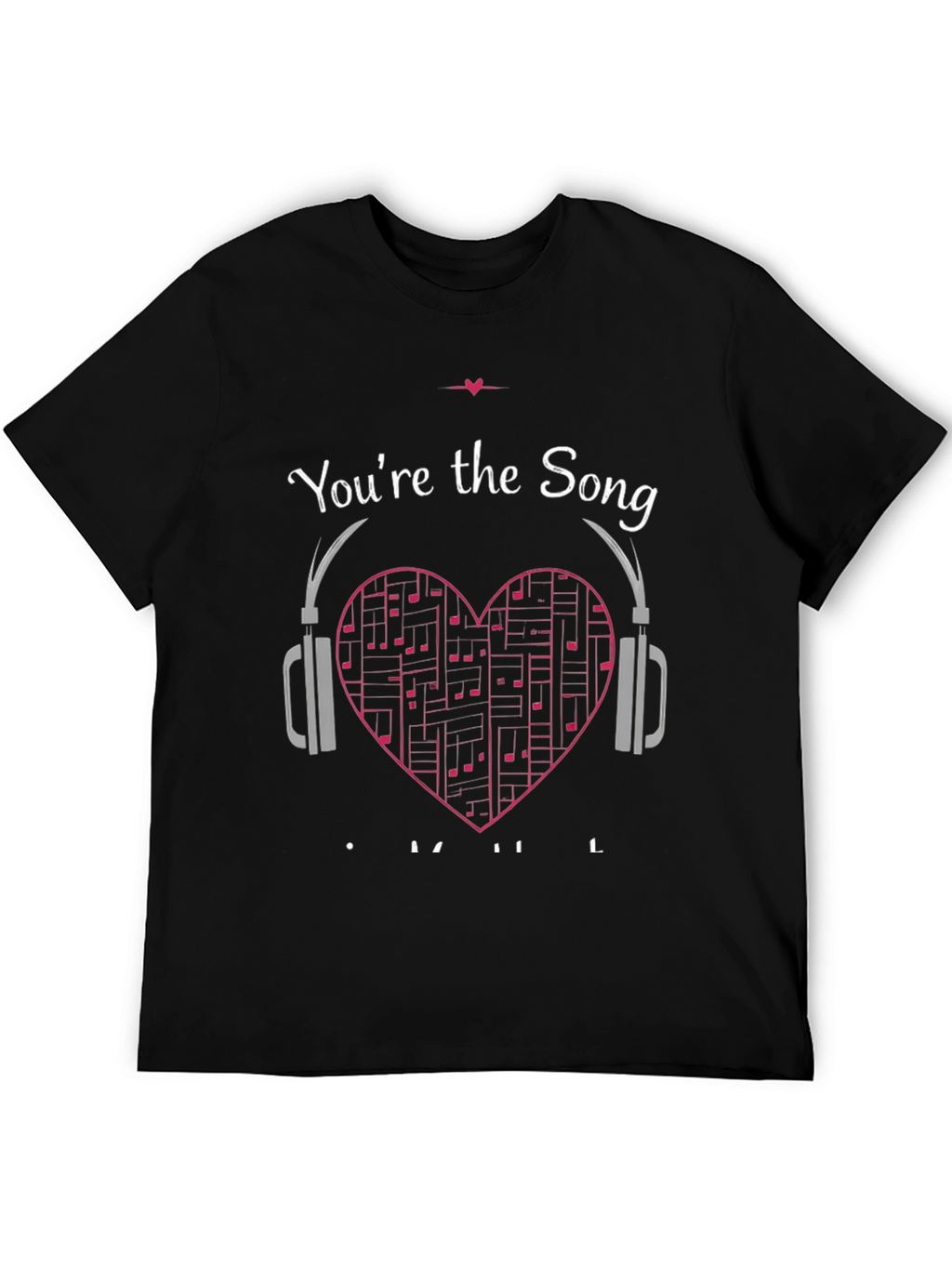 Youre the Song T-Shirt Music Heart Headphones Graphic Tee