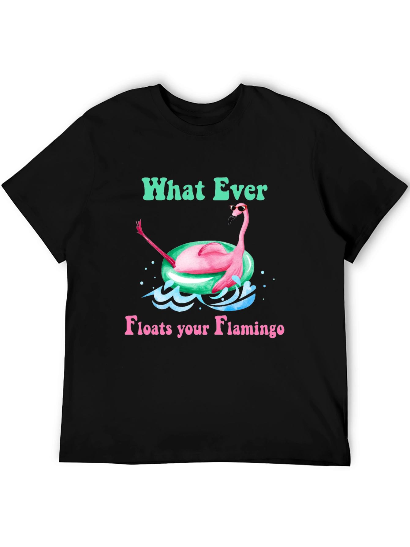 What Ever Floats Your Flamingo T-Shirt