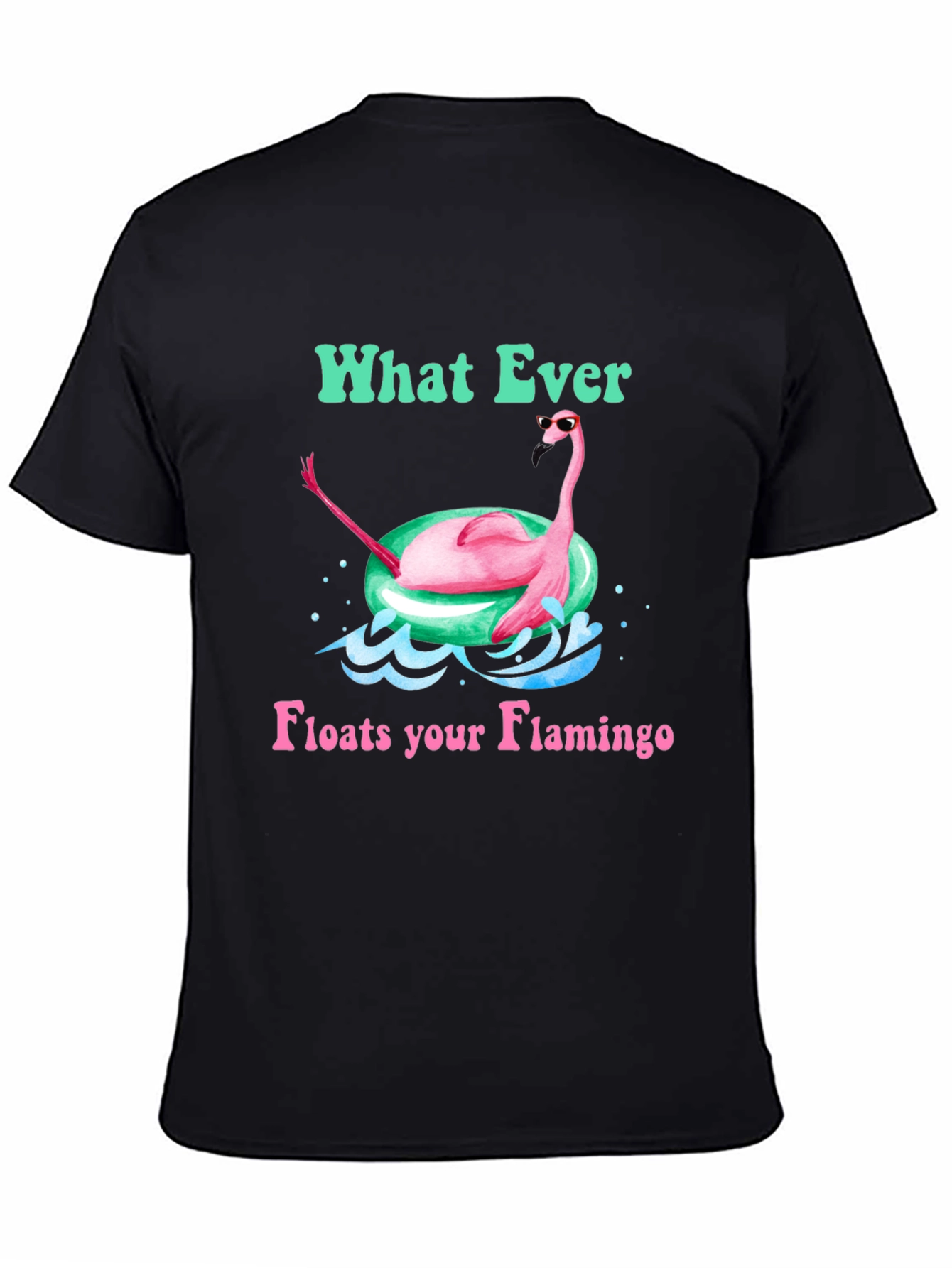 What Ever Floats Your Flamingo T-Shirt