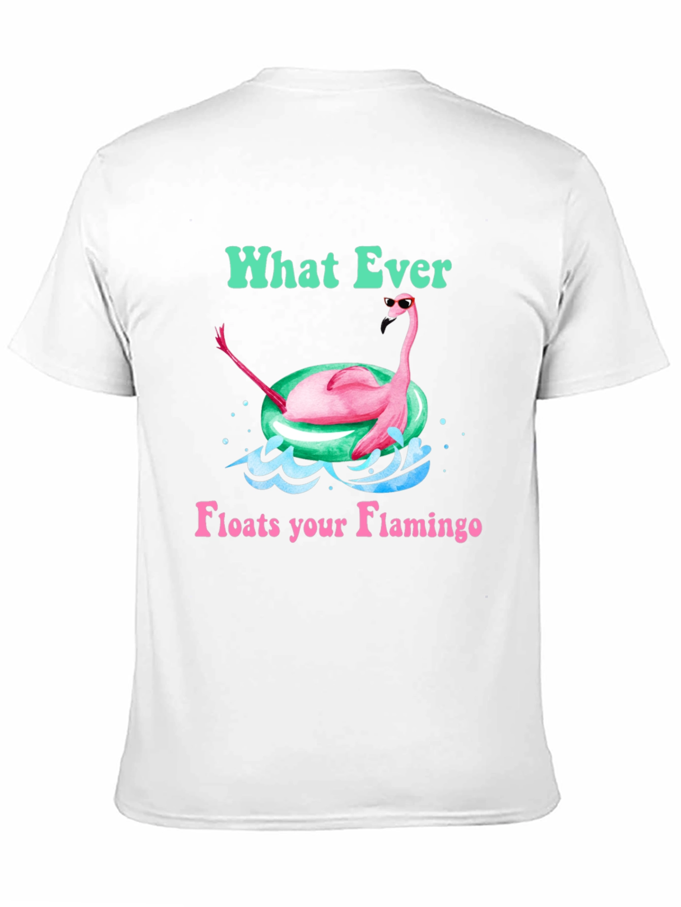 What Ever Floats Your Flamingo T-Shirt