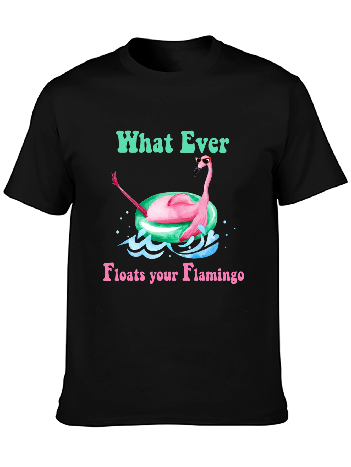 What Ever Floats Your Flamingo T-Shirt