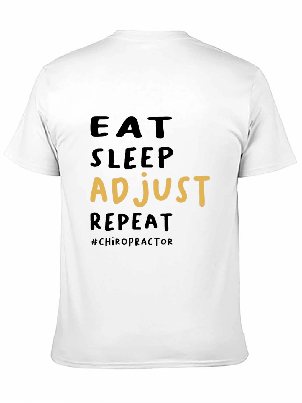 Eat Sleep Adjust Repeat Chiropractic T-Shirt