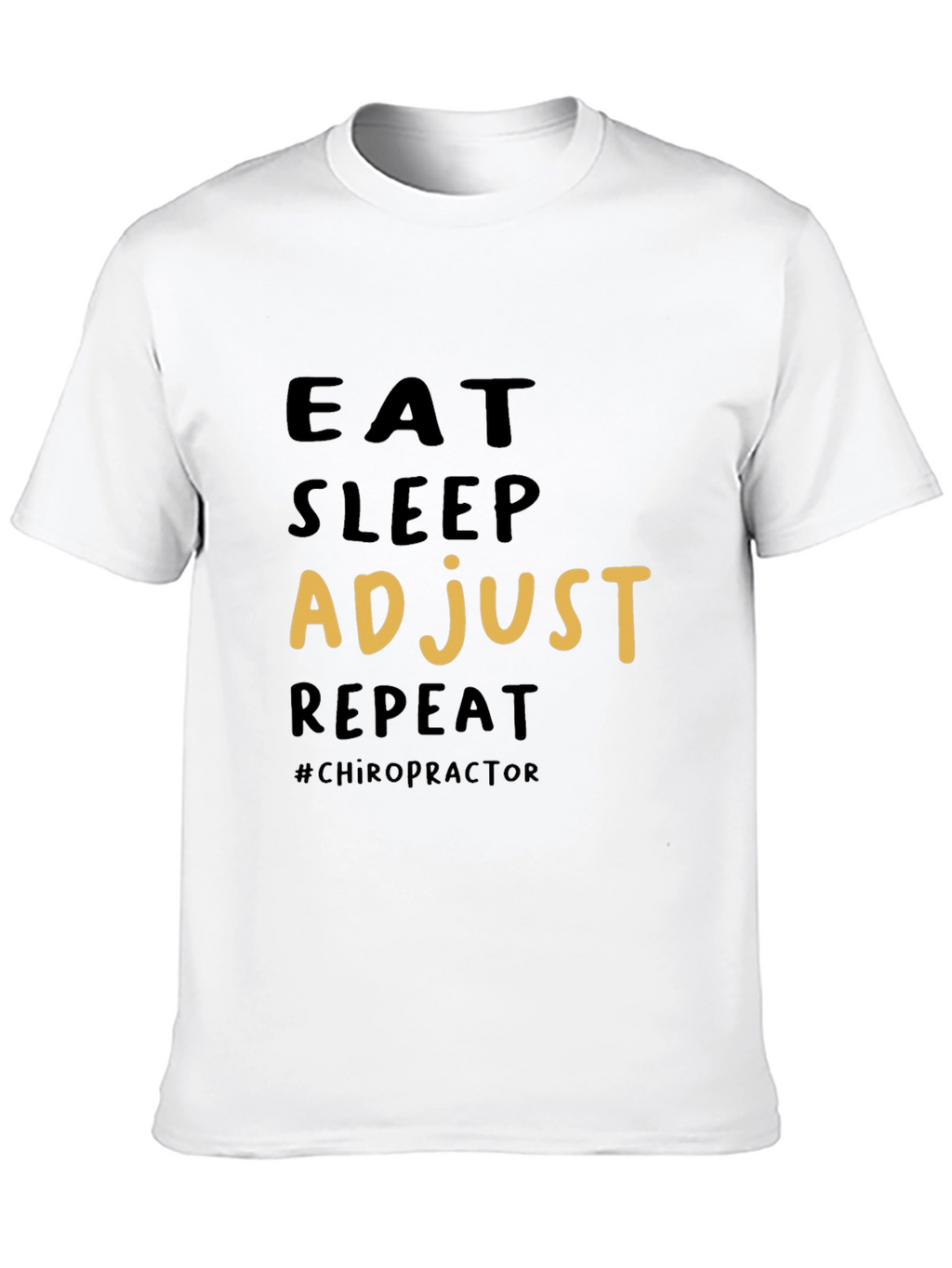 Eat Sleep Adjust Repeat Chiropractic T-Shirt