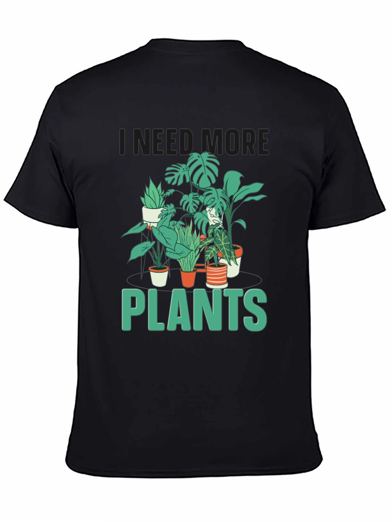 I Need More Plants Graphic Tee - Stylish & Comfy
