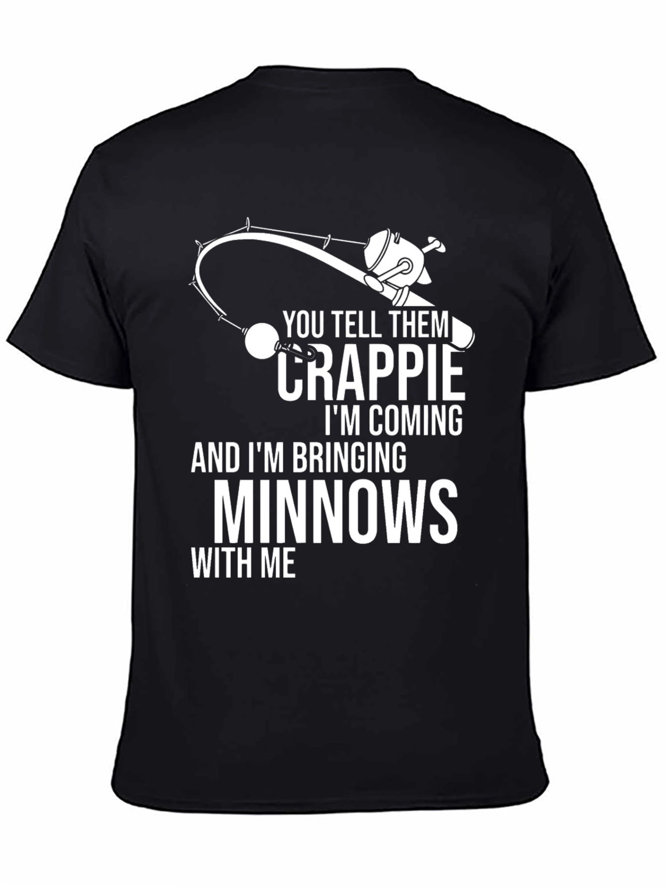 Crappie Fishing T-Shirt - Bringing Minnows With Me