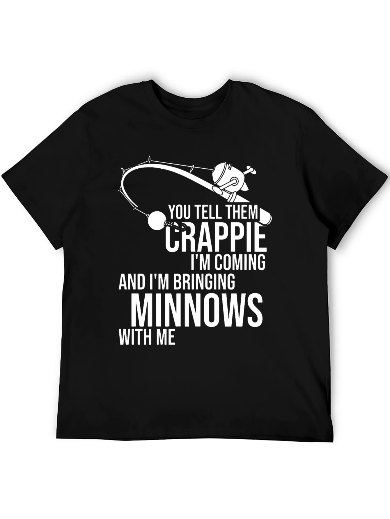 Crappie Fishing T-Shirt - Bringing Minnows With Me