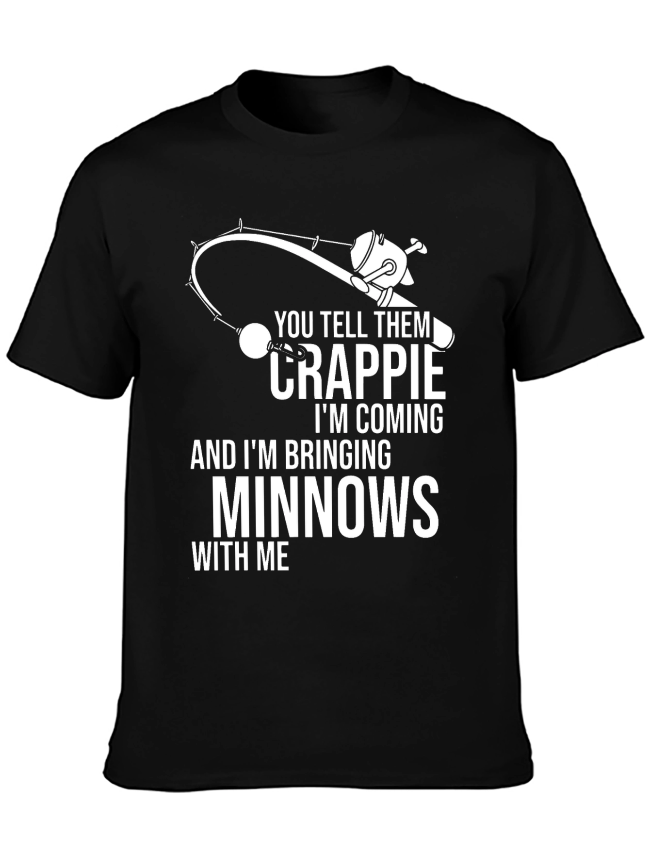 Crappie Fishing T-Shirt - Bringing Minnows With Me