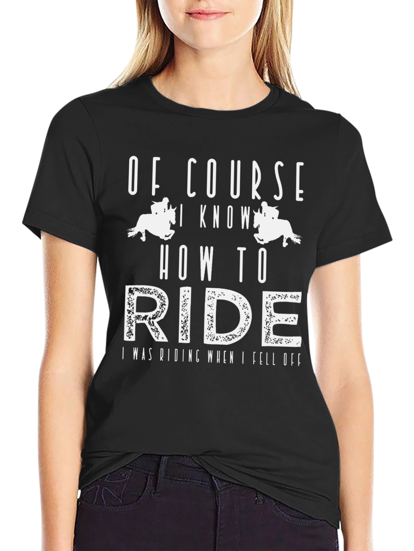 Of Course I Know How to Ride - Graphic Tee
