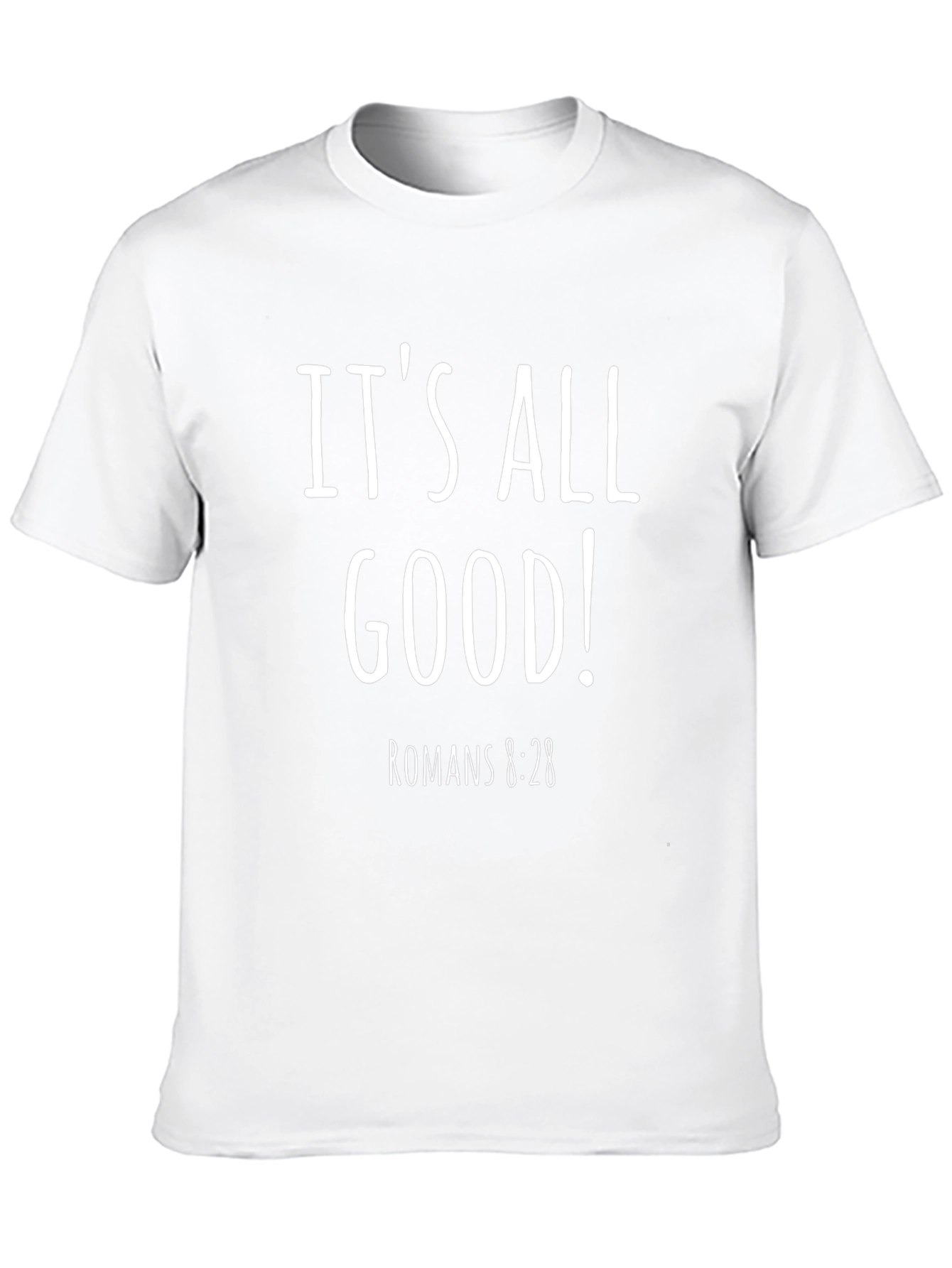 Its All Good! Romans 8:28 Graphic Tee