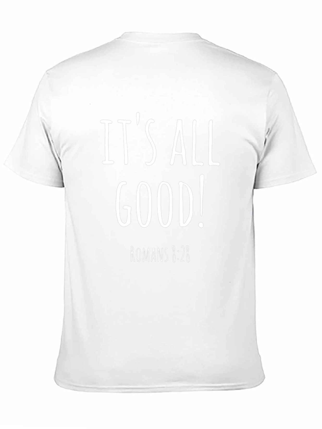 Its All Good! Romans 8:28 Graphic Tee